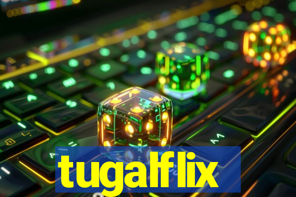 tugalflix