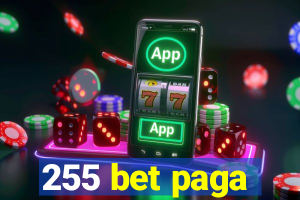 255 bet paga