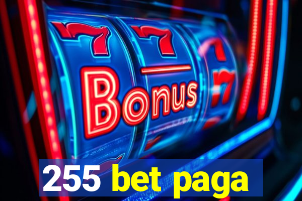 255 bet paga