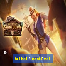 brl bet 茅 confi谩vel