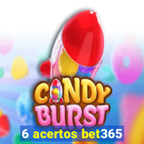 6 acertos bet365