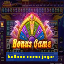 balloon como jogar