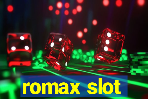 romax slot