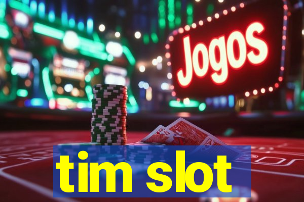 tim slot