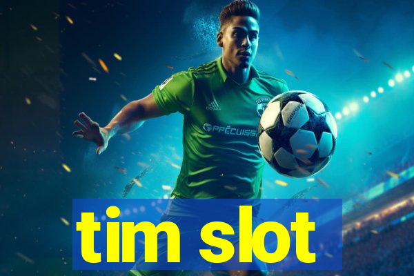 tim slot