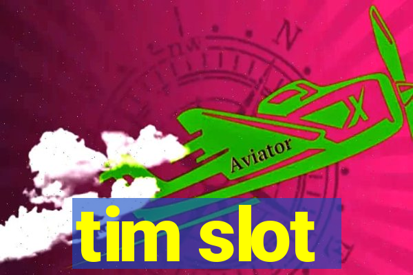 tim slot