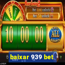 baixar 939 bet