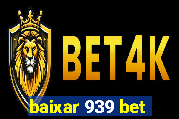 baixar 939 bet