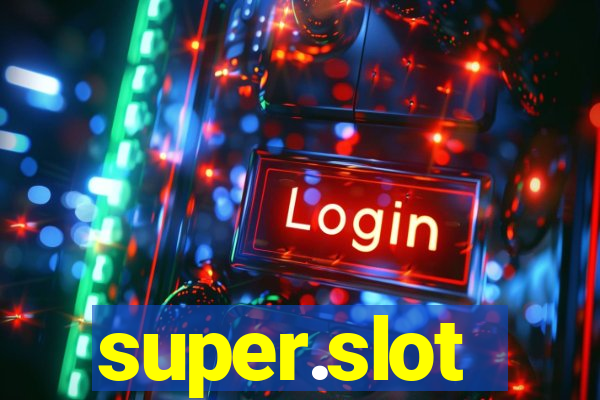 super.slot