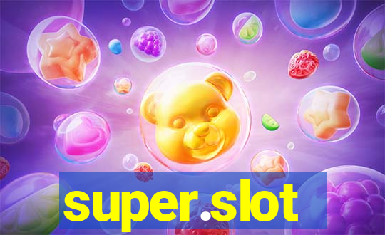 super.slot