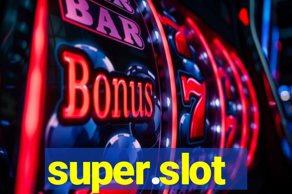 super.slot