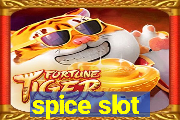 spice slot