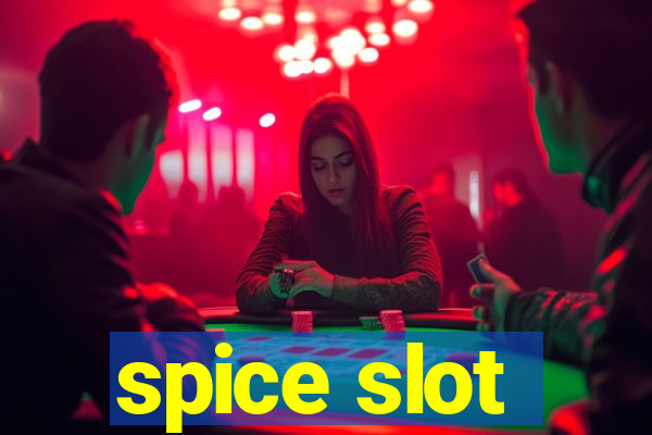 spice slot