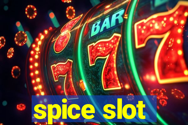 spice slot