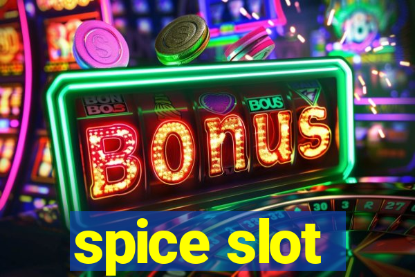 spice slot