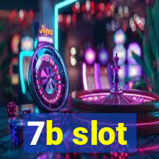 7b slot