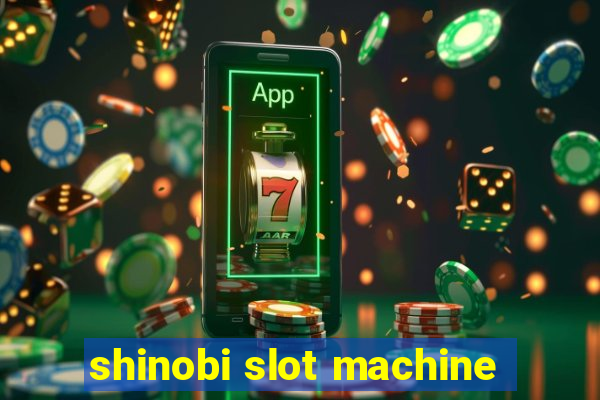 shinobi slot machine