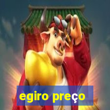 egiro preço