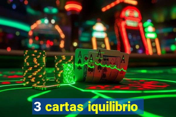 3 cartas iquilibrio