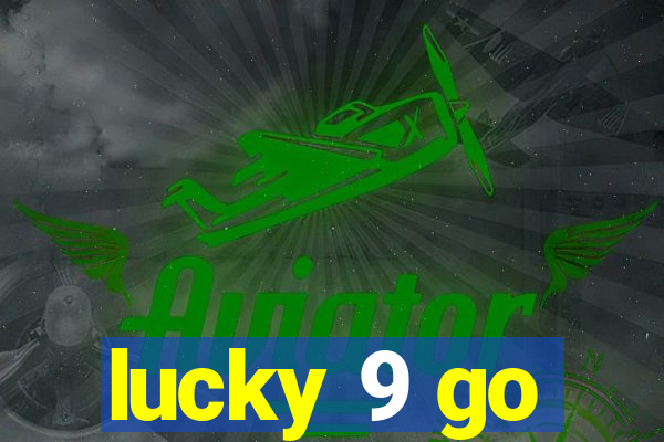 lucky 9 go