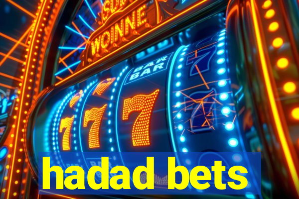 hadad bets