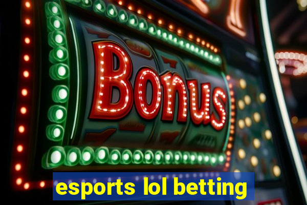 esports lol betting