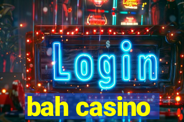 bah casino