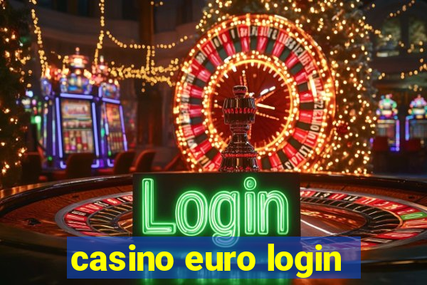 casino euro login