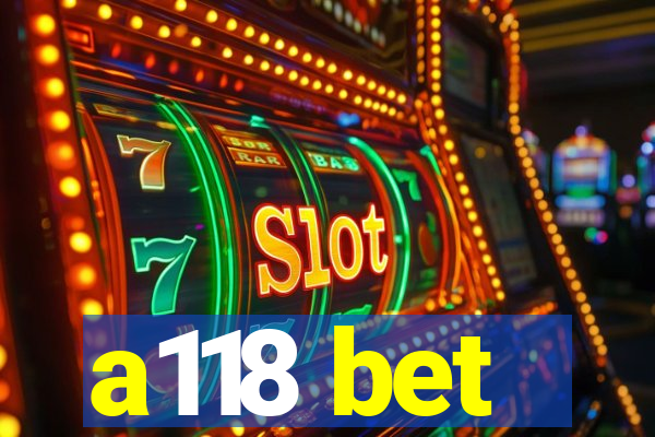 a118 bet