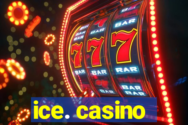 ice. casino