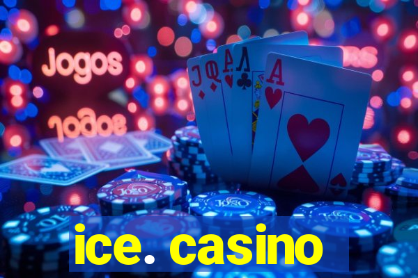 ice. casino