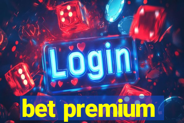 bet premium