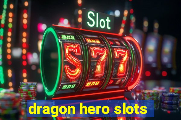 dragon hero slots