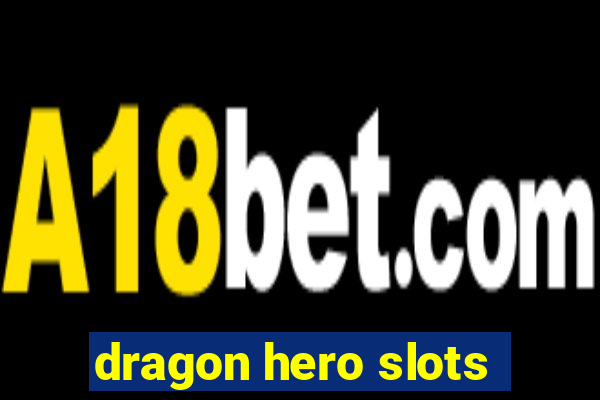 dragon hero slots