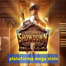 plataforma mega slots