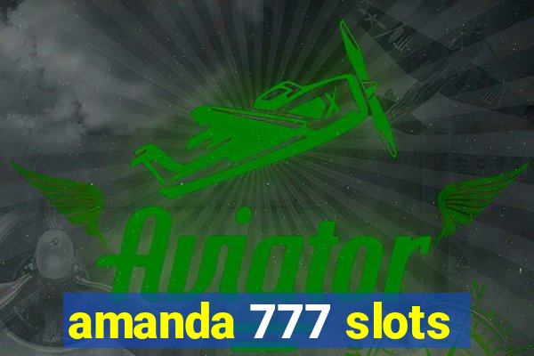 amanda 777 slots