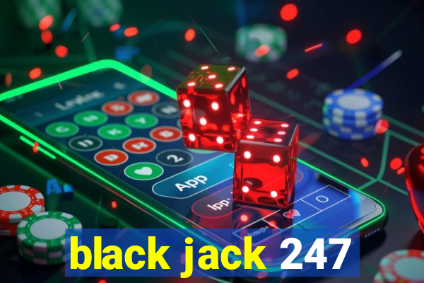 black jack 247