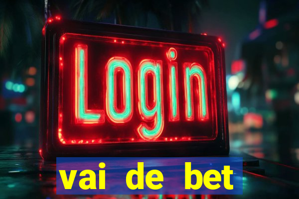 vai de bet esportes da sorte