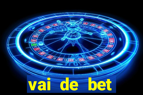 vai de bet esportes da sorte