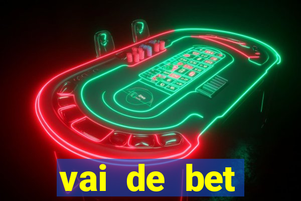 vai de bet esportes da sorte