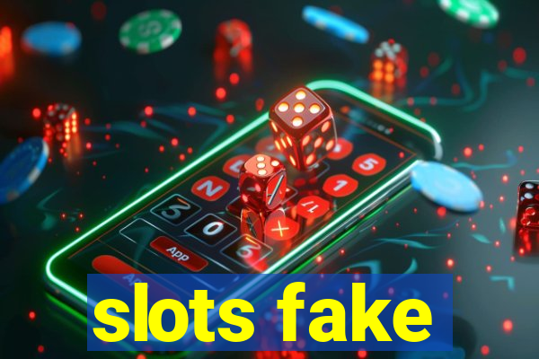 slots fake