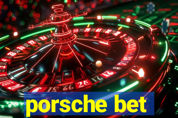 porsche bet