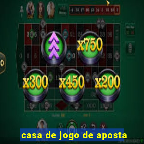 casa de jogo de aposta