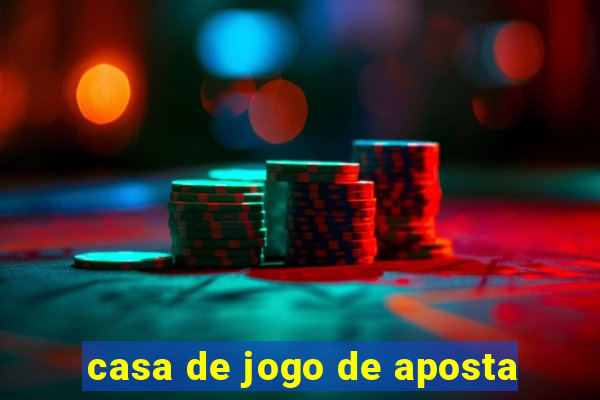 casa de jogo de aposta