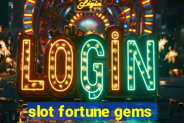 slot fortune gems