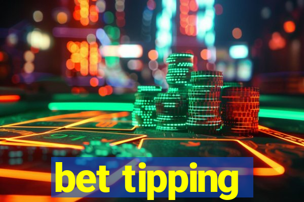 bet tipping