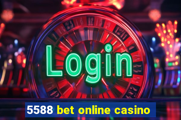 5588 bet online casino