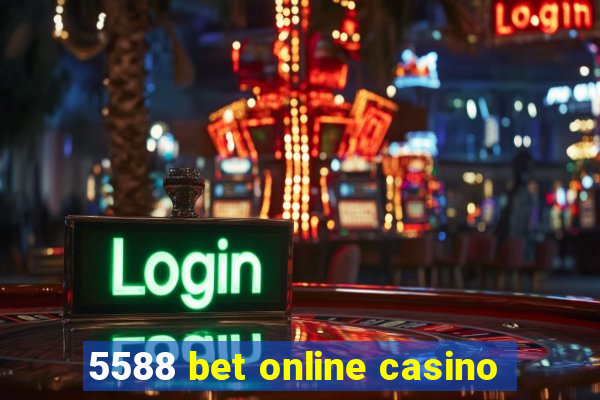 5588 bet online casino