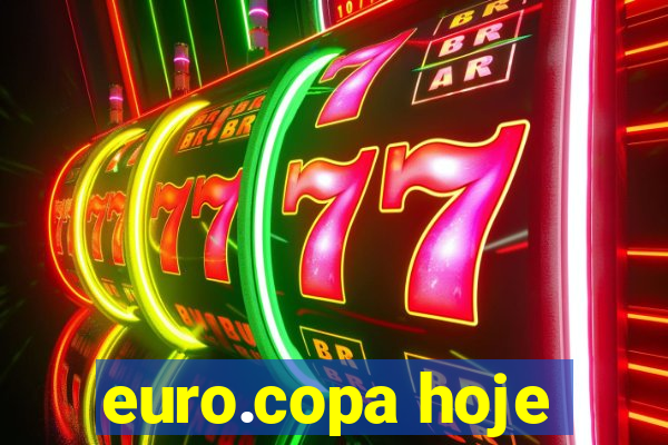 euro.copa hoje