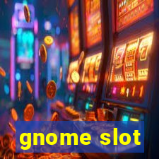 gnome slot